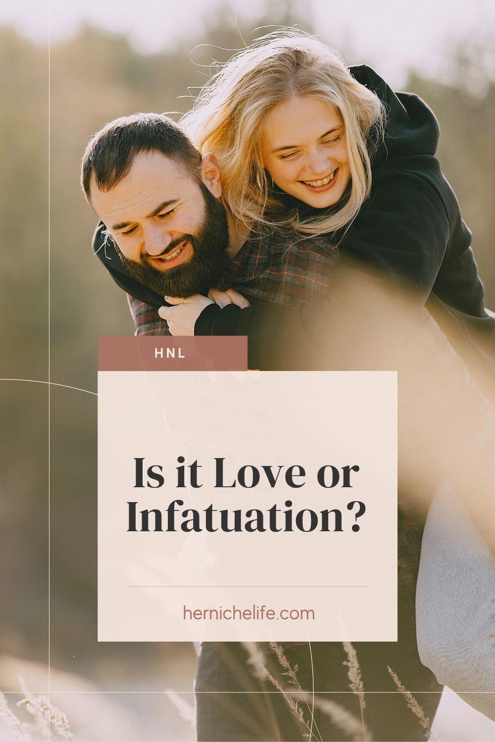 Is It Love or Infatuation?